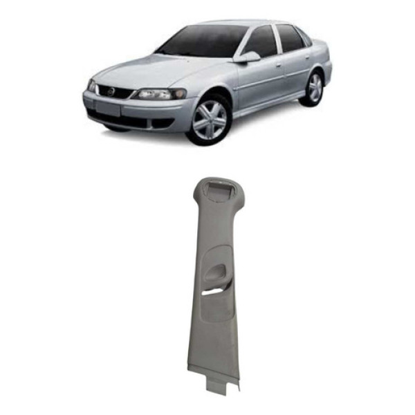 Acabamento Sup Coluna Central Esquerda Chevrolet Vectra Gls